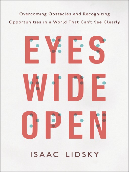 Title details for Eyes Wide Open by Isaac Lidsky - Available